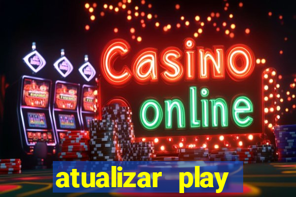 atualizar play store baixar